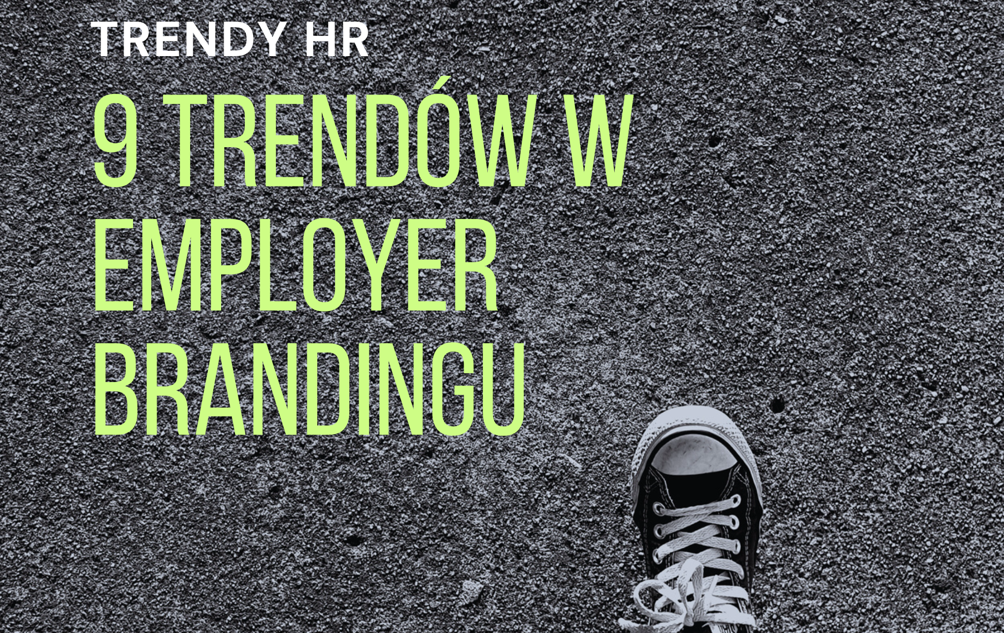 Raport: 9 trendów employer brandingowych 